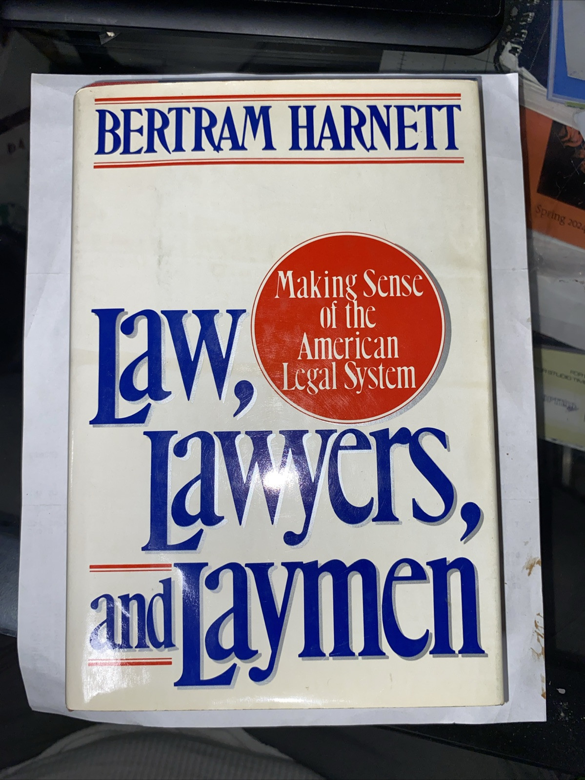 Law, Lawyers, and Laymen : Making Sense Out of the American Legal System