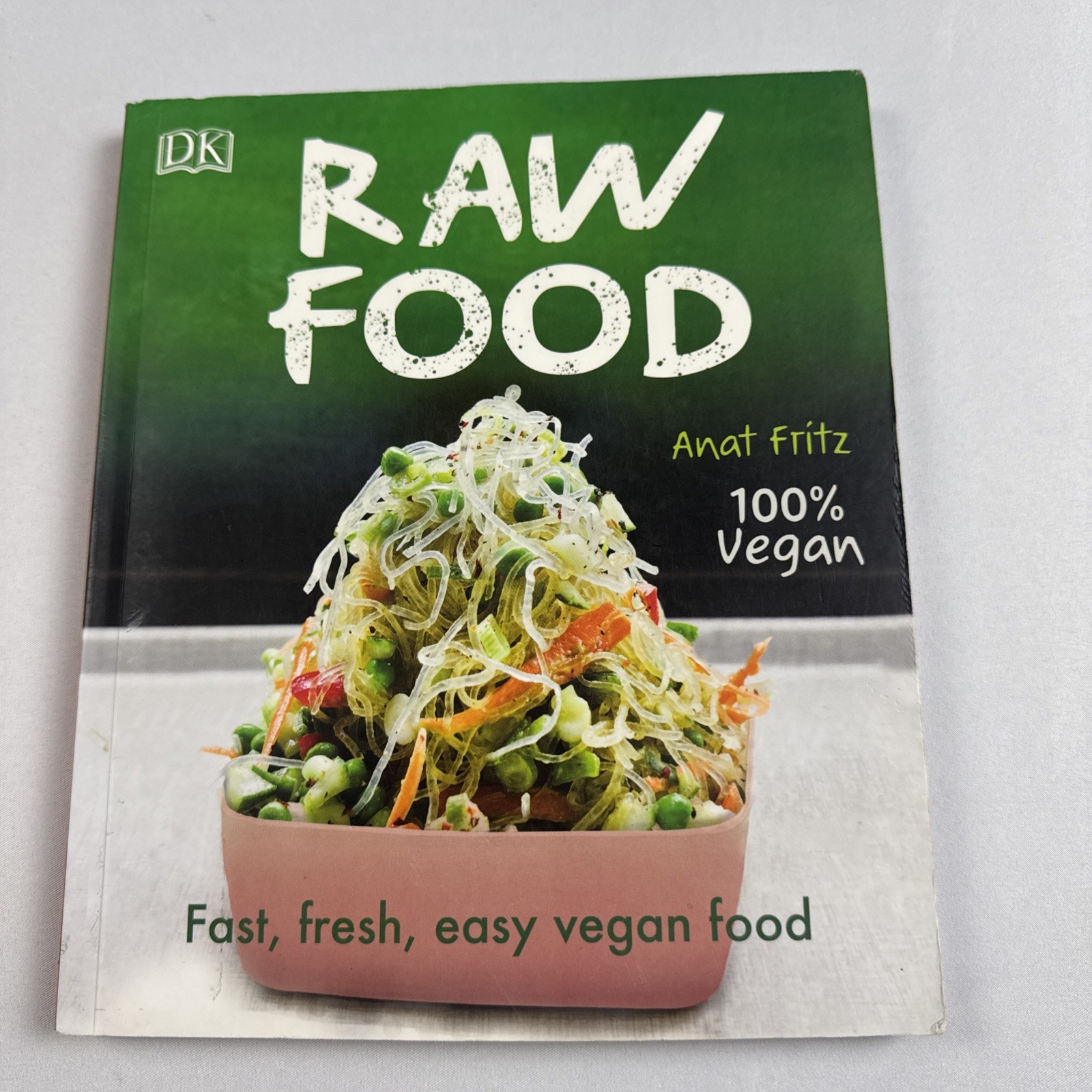 Raw Food : Fast, Fresh, Easy Vegan Food by Anat Fritz (2019, Trade Paperback)