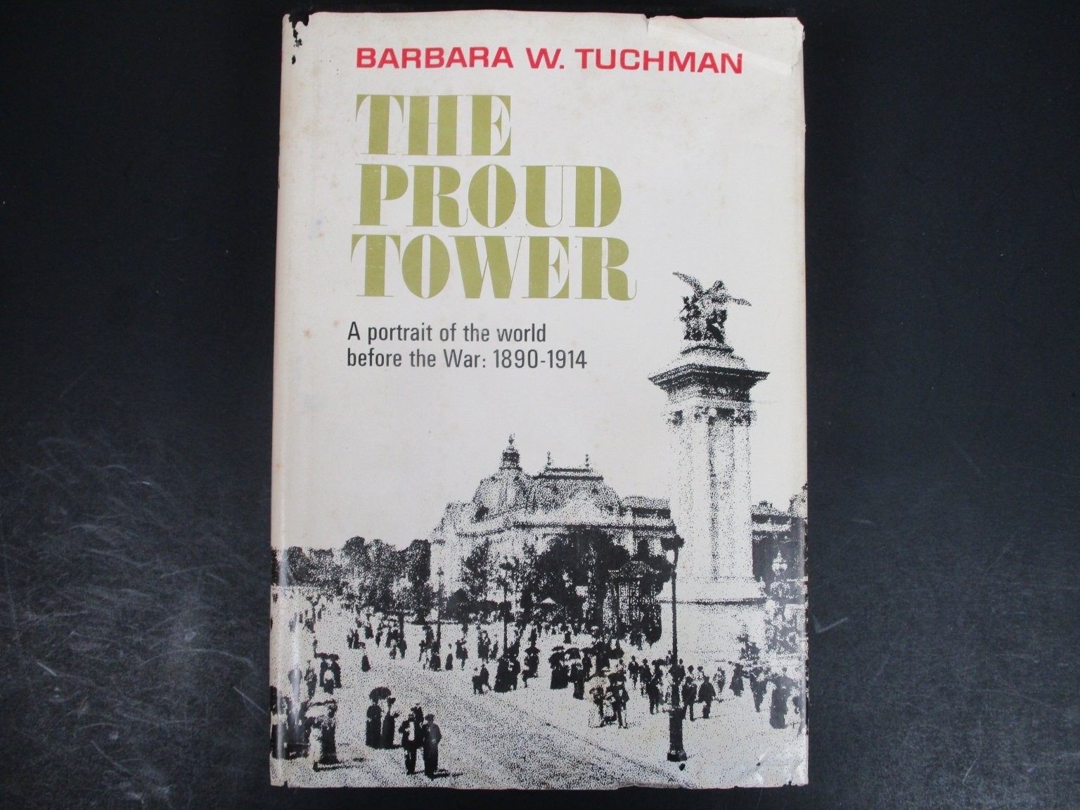 The Proud Tower Barbara W. Tuchman 1966 First Printing History Macmillan HCDJ