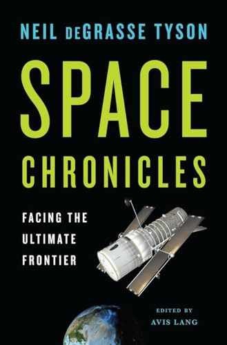 Space Chronicles: Facing the – Hardcover, by deGrasse Tyson Neil; – Very Good g