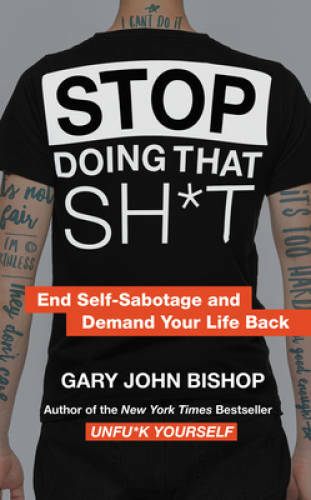 Stop Doing That Sh*t: How to End Self-Sabotage and Demand Yo – VERY GOOD
