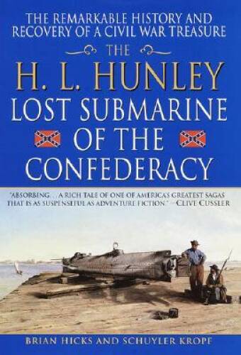 Raising the Hunley: The Remarkable History and Recovery of the Lost – VERY GOOD