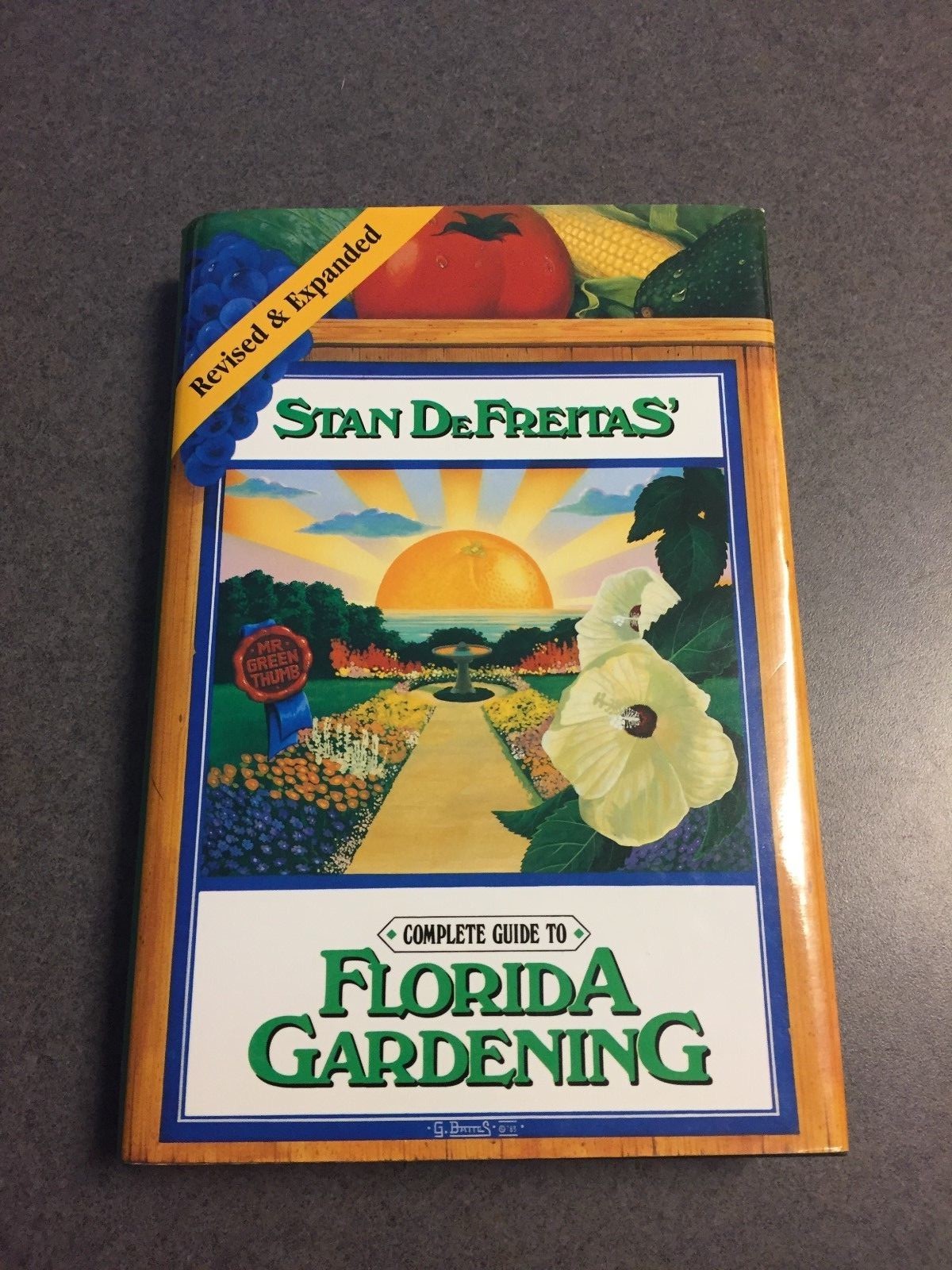 Complete Guide To Florida Gardening by Stan DeFreitas 1987 Color Hardcover