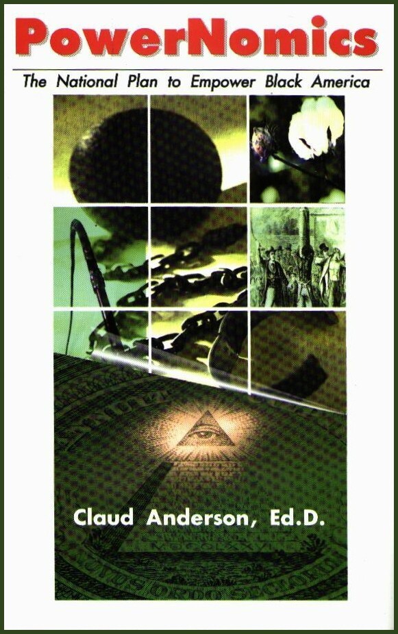 PowerNomics : The National Plan to Empower Black America by Dr. Claud Anderson