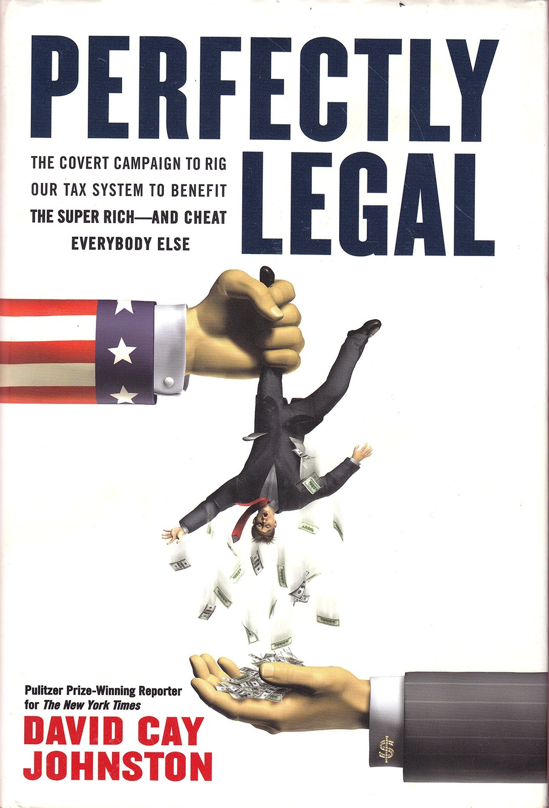 Perfectly Legal: The Covert Campaign to Rig Our Tax System to Benefit the Su…