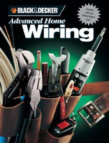 Black Decker Advanced Home Wiring – Paperback – VERY GOOD