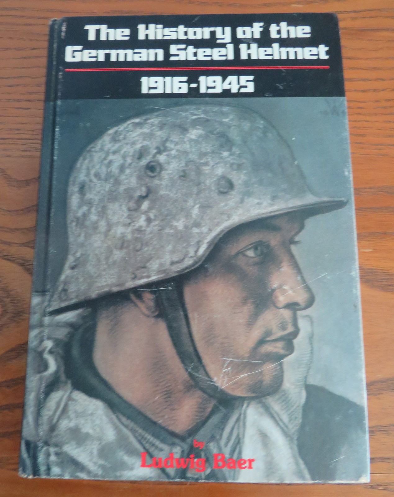 The History of the German Steel Helmet 1916-1945 By Ludwig Baer 1st Edition