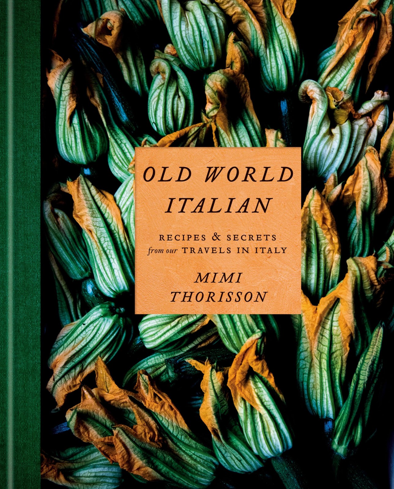 Old World Italian: Recipes and Secrets from Our Travels in Italy: A Cookbook, Th
