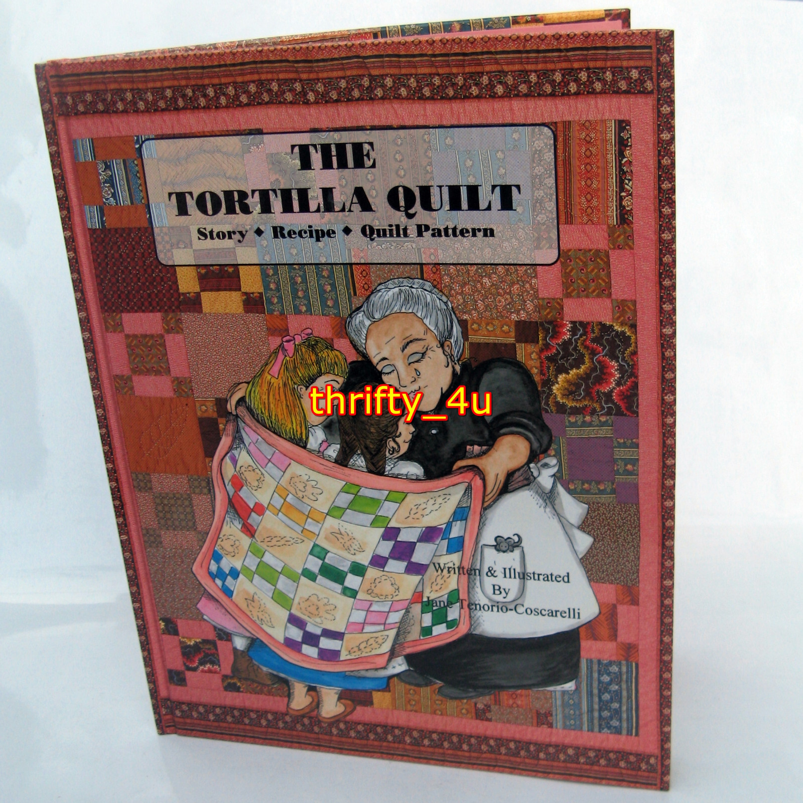 1/4 Inch Publishing: The Tortilla Quilt, Hardcover, Jane Tenorio-Coscarelli, NEW