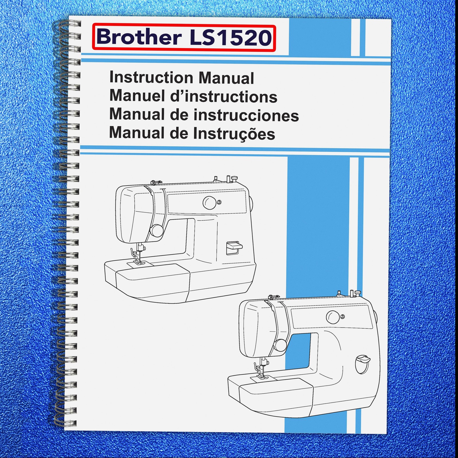 BROTHER LS1520 Sewing Machine User Manual Operation Guide – DURABLE SPIRAL BOUND