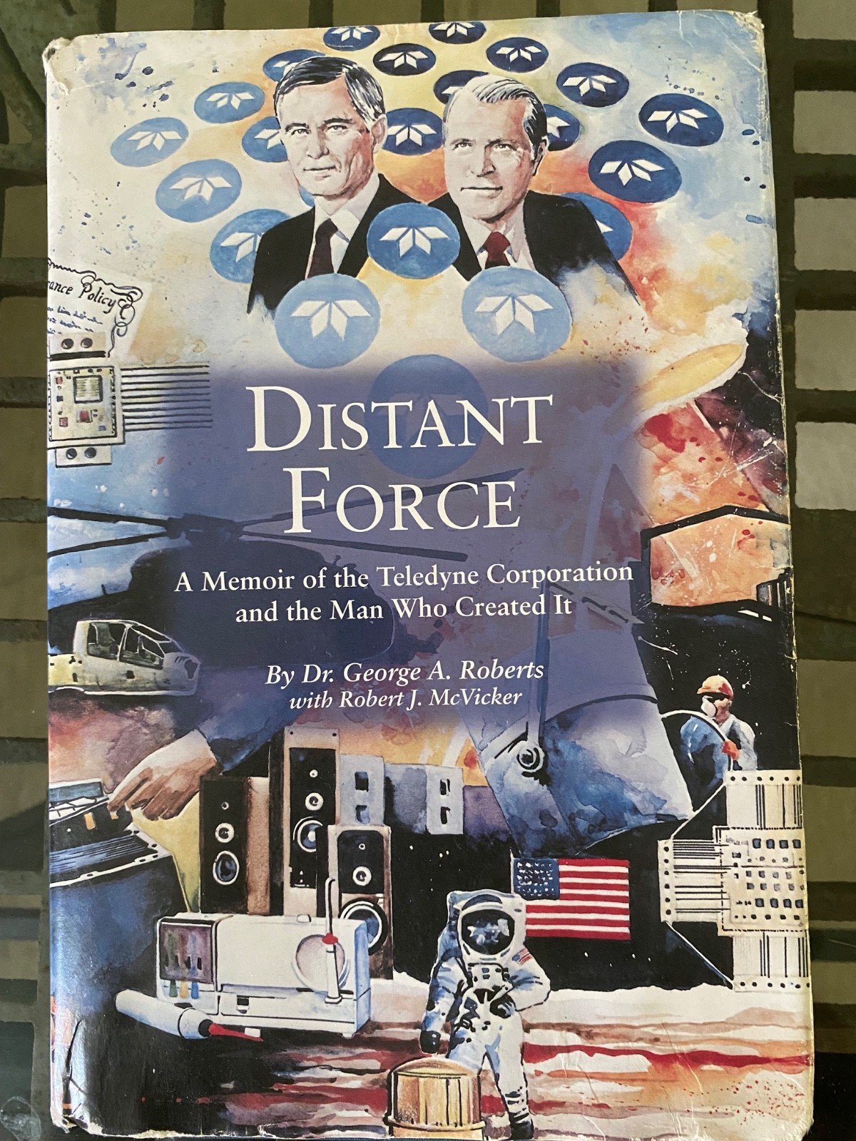 Distant Force Book Henry singleton George Roberts with Robert McVicker Teledyne