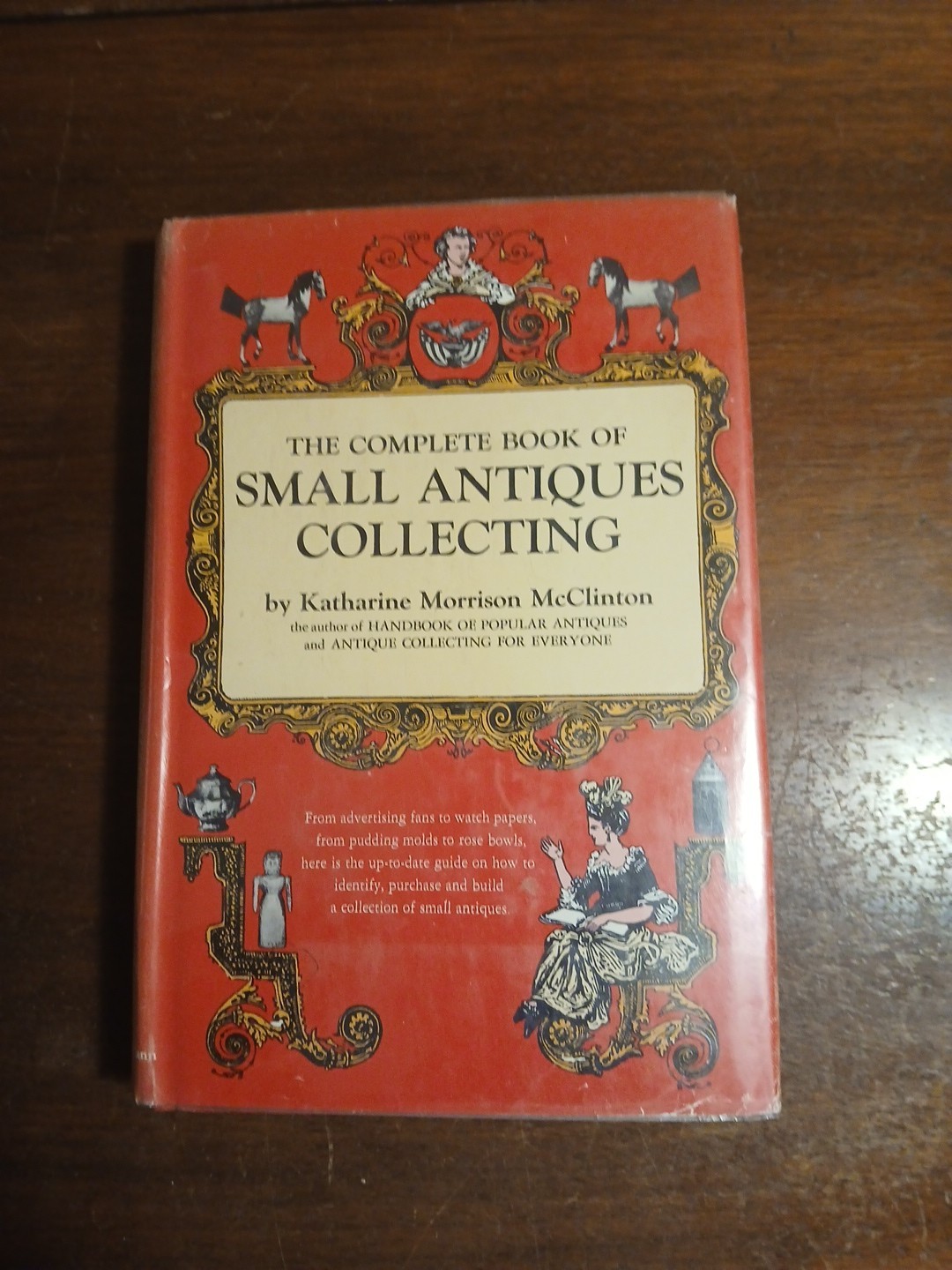 The Complete Book of Small Antiques Collecting 1965 HCDJ McClinton Ex-library