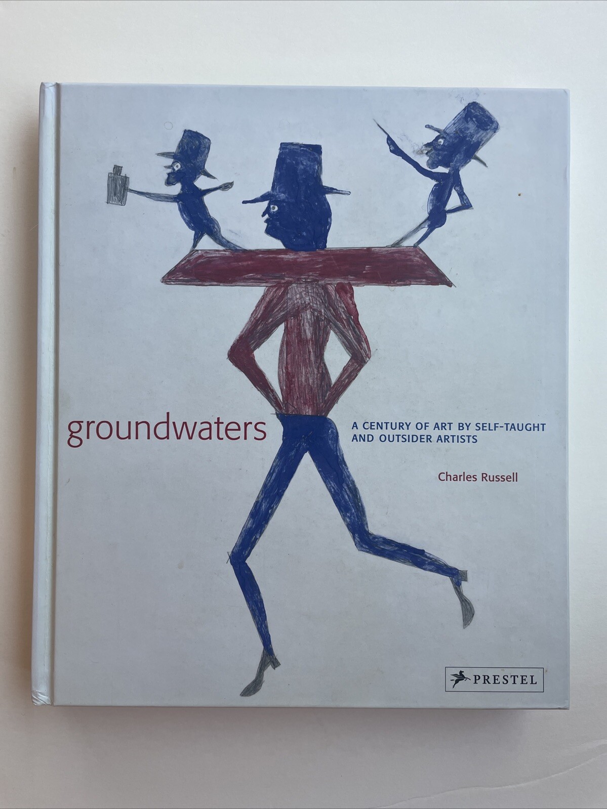 Groundwaters: A Century of Art by Self-taught & Outsider Artists By C. Russell