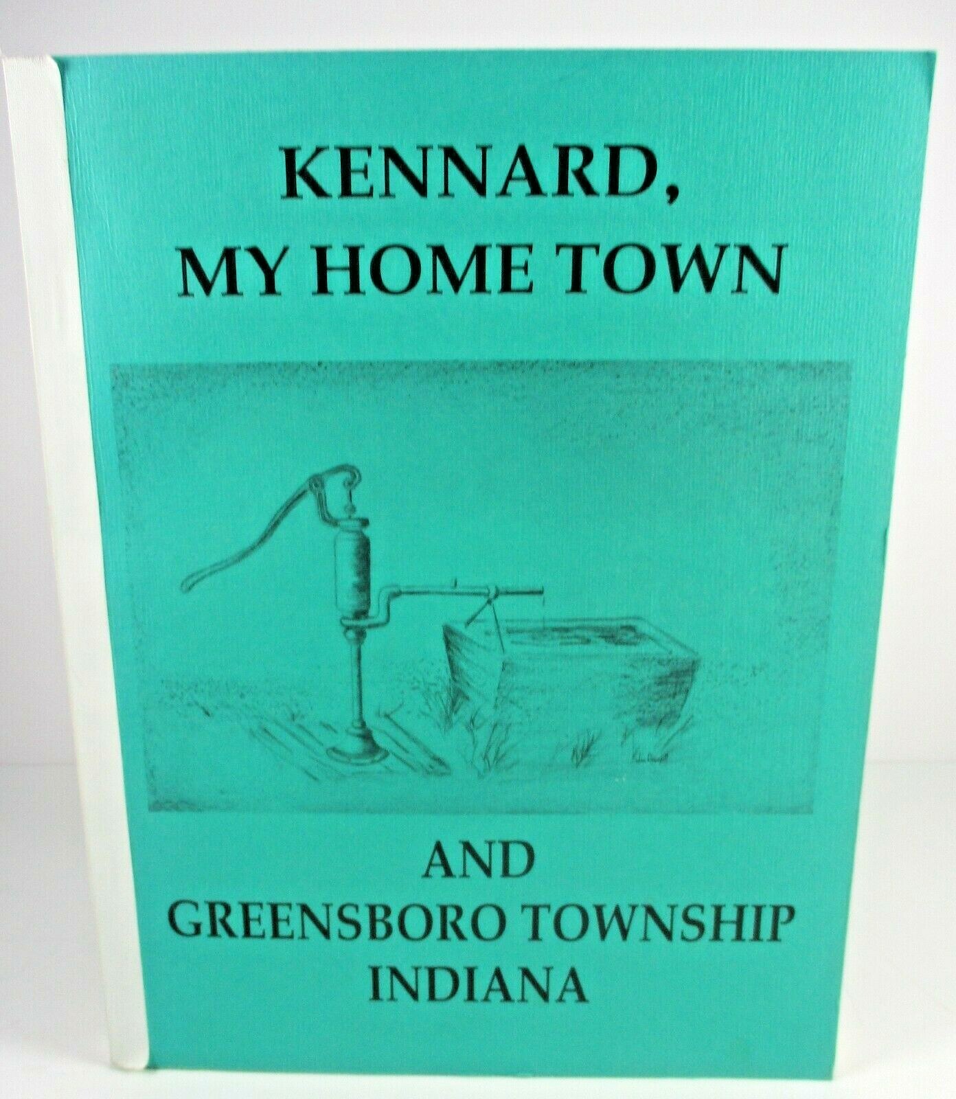 Kennard My Home Town and Greensboro Mt. Lawn Township Indiana Lmt Ed #552 Book