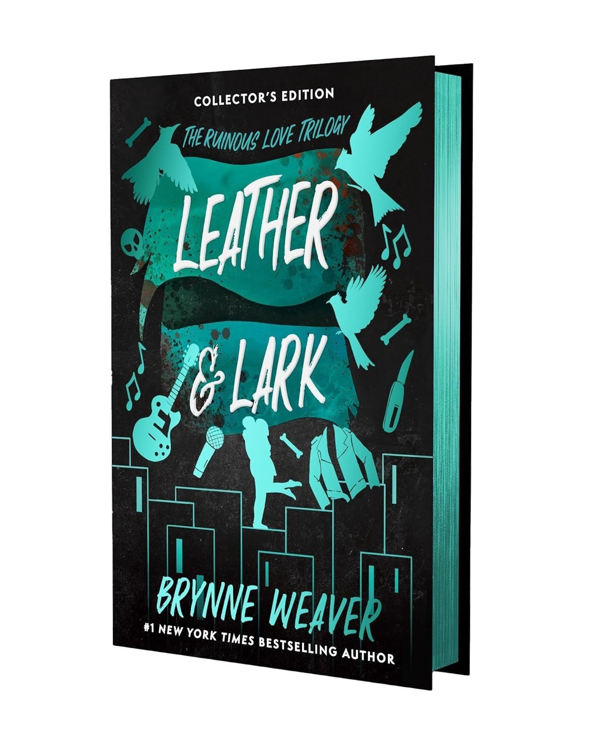Leather and Lark Collector’s Edition : The Ruinous Love Trilogy by Brynne Weaver