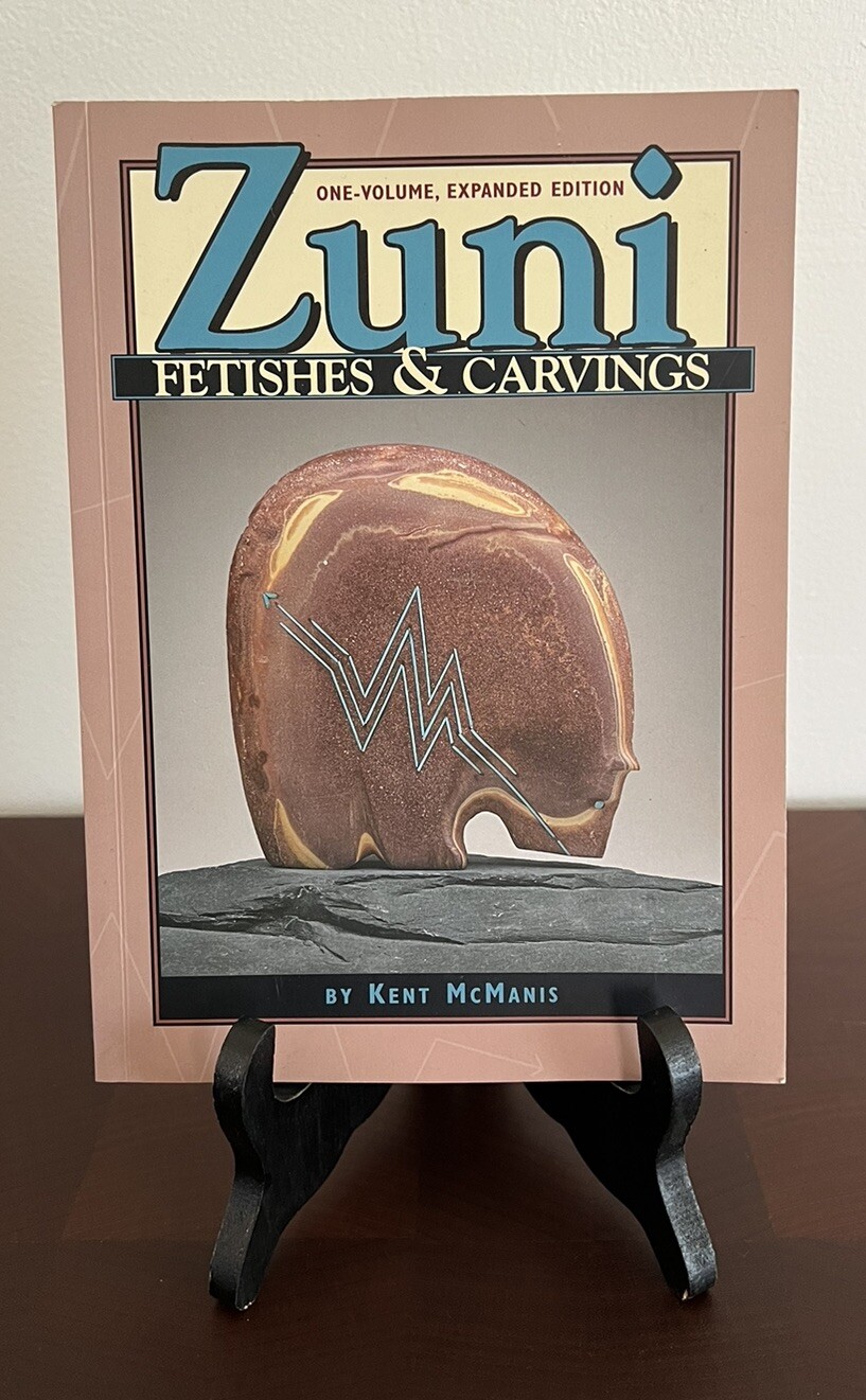 Zuni Fetishes & Carvings Book Kent McManis 2004 Expanded Edition 144 Pages