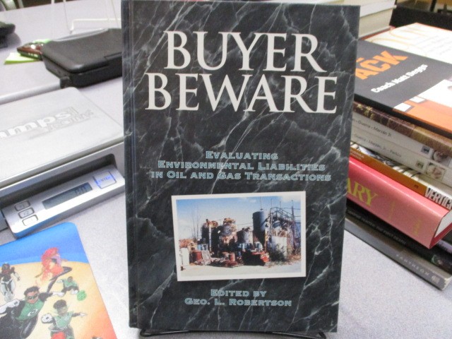 Buyer Beware: Evaluating Environmental Liabilities in Oil & Gas Transactions,