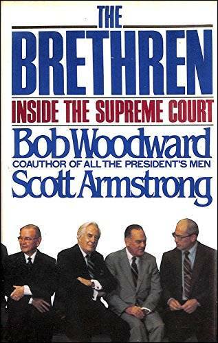 The Brethren: Inside the Supreme Court – Hardcover By Bob Woodward – GOOD