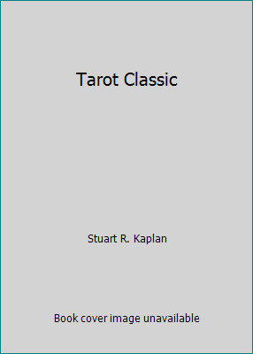 Tarot Classic by Stuart R. Kaplan