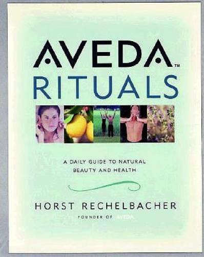 Aveda Rituals : A Daily Guide to Natural Health and Beauty – Paperback – GOOD