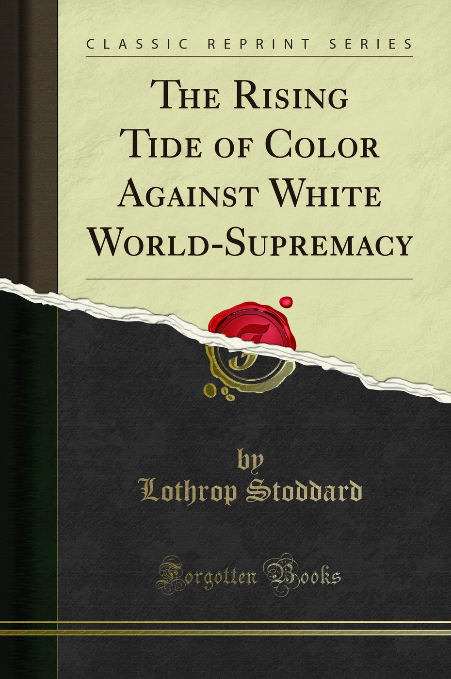 The Rising Tide of Color Against White World-Supremacy (Classic Reprint)