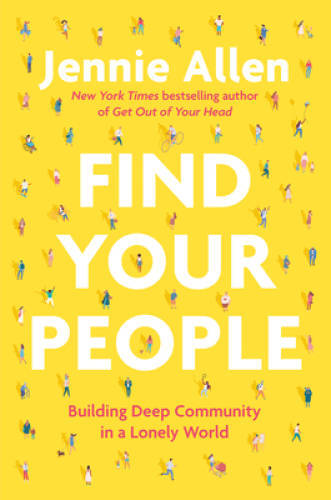 Find Your People: Building Deep Community in a Lonely World – VERY GOOD
