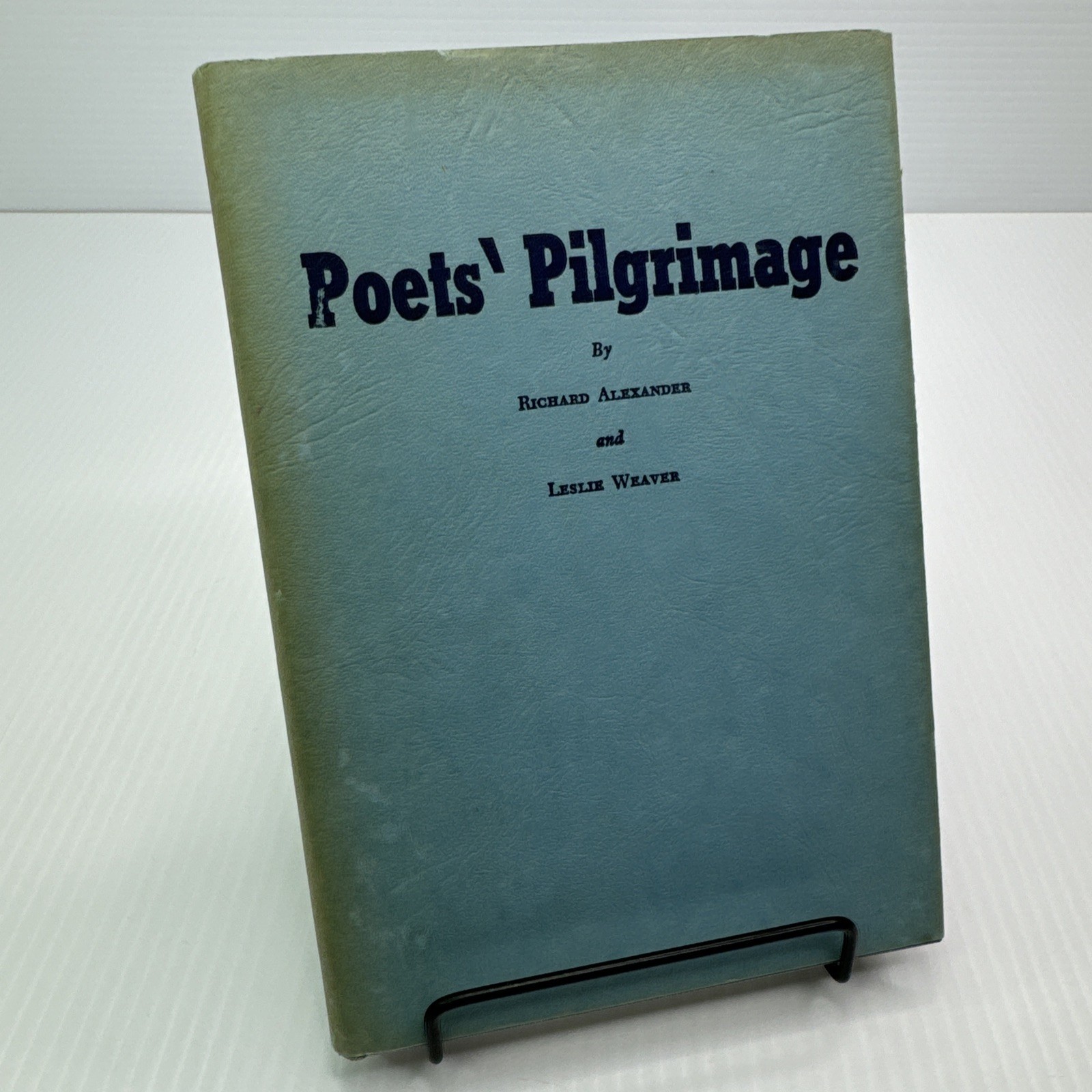 Poets’ Pilgrimage Richard Alexander & Leslie Weaver 1956 HC Vintage Poetry Book