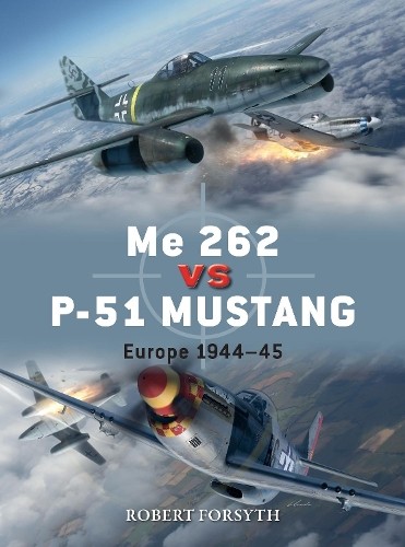 Robert Forsyth Me 262 vs P-51 Mustang (Paperback) Duel