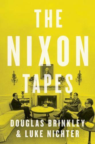 The Nixon Tapes: 1971-1972 – 0544274156, Douglas Brinkley, hardcover