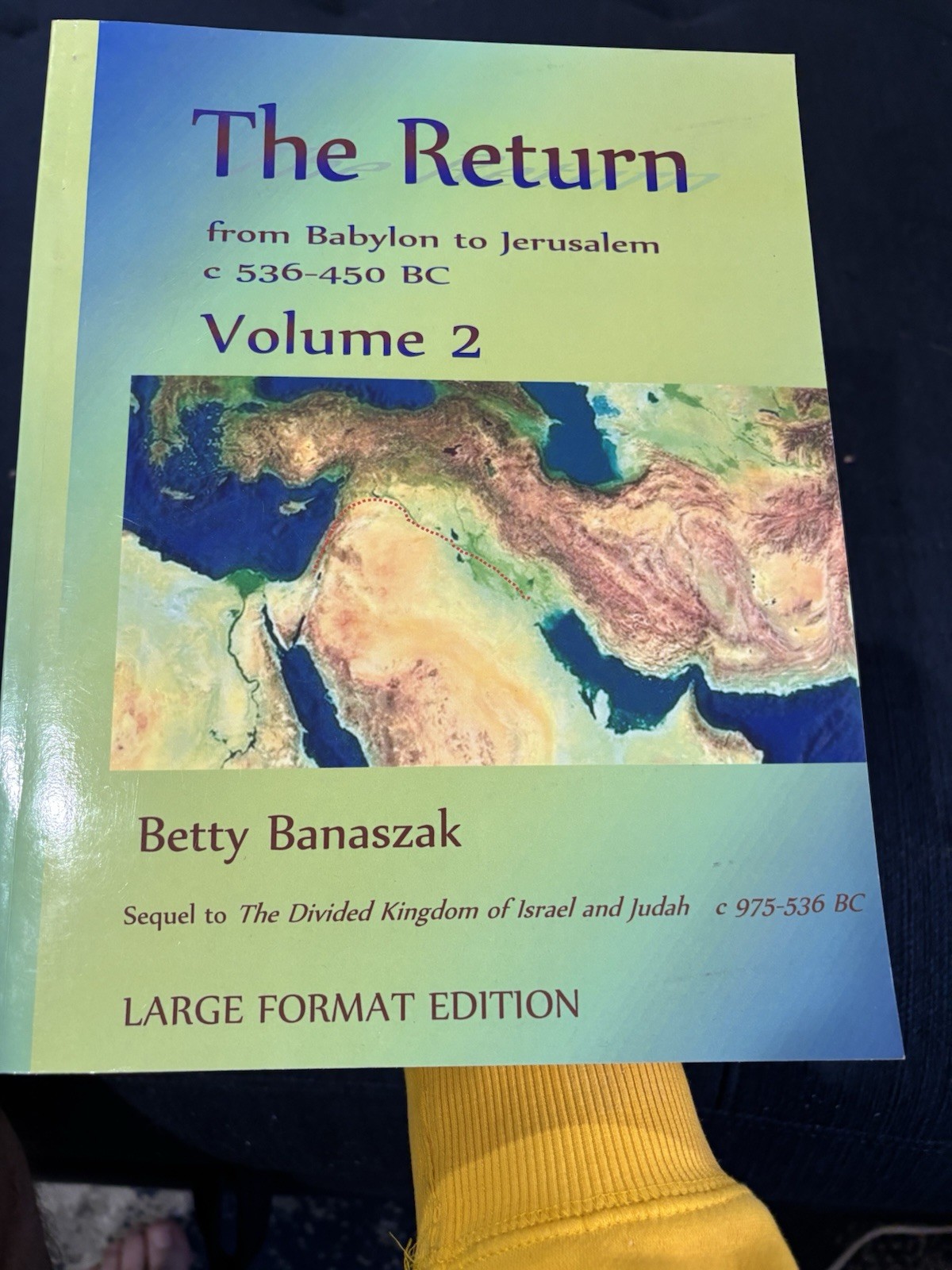 The Return from Babylon to Jerusalem c 536-450 BC: Volume 2 by Betty Banaszak (E