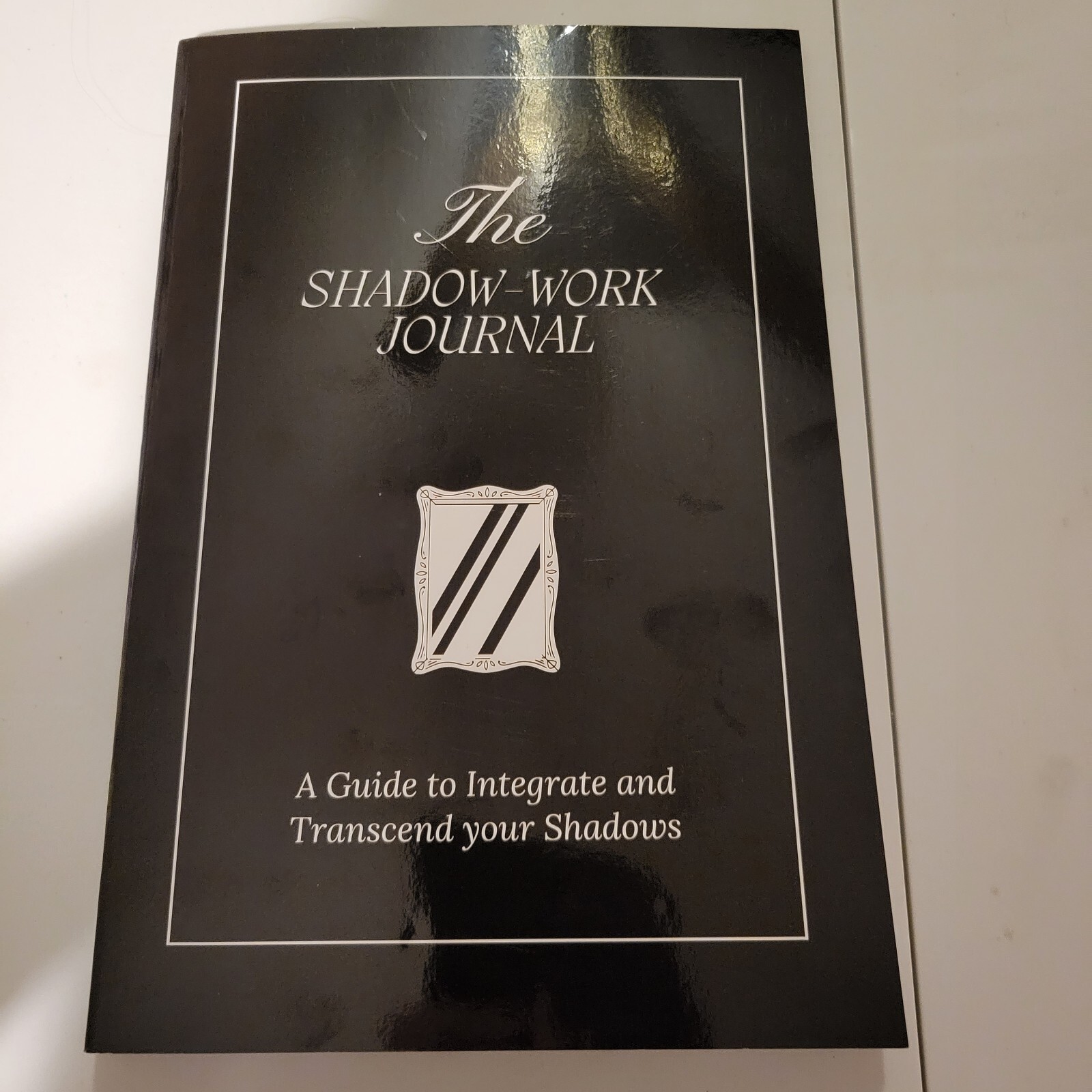 The Shadow Work Journal A Guide to Integrate and Transcend your Shadows