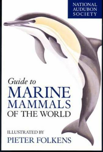 National Audubon Society Guide to Marine Mammals of the World (National A – GOOD