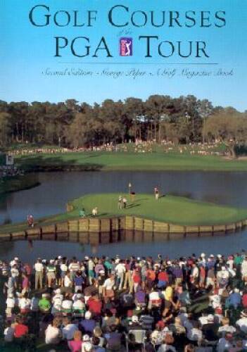 Golf Courses of the PGA Tour – Hardcover By Peper, George – VERY GOOD
