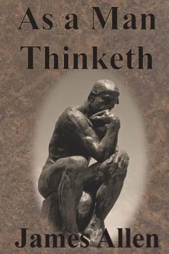 As a Man Thinketh – Paperback By Allen, James – VERY GOOD