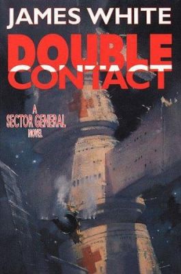 Double Contact: A Sector General Novel (Sector General Series/James White)
