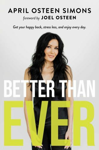 Better Than Ever: Get Your Happy Back, Stress Less, and Enjoy Every Day by Ostee