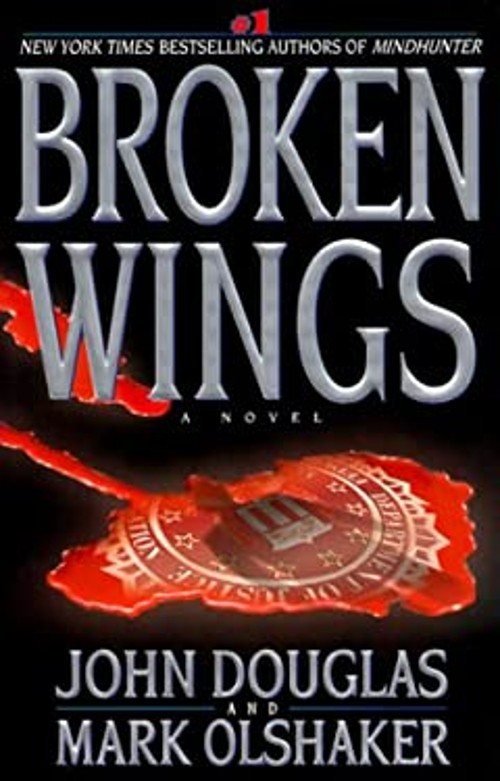 Broken Wings Hardcover John, Olshaker, Mark Douglas