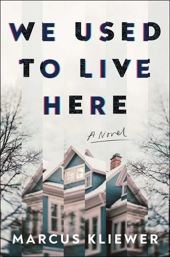 Marcus Kliewer We Used to Live Here (Hardback)