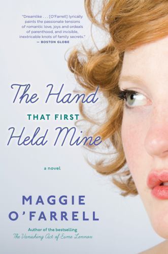 Hand That First Held Mine : A Novel by Maggie O’Farrell (2011, Trade Paperback)