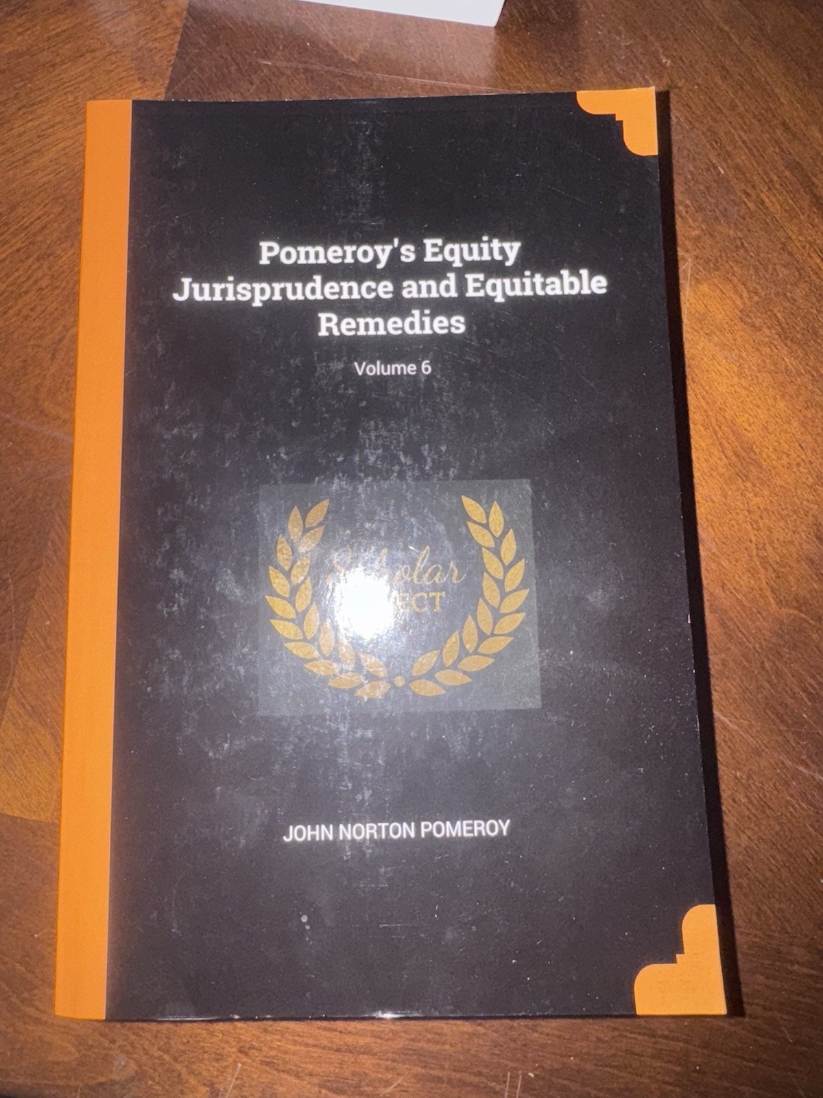 Pomeroy’s Equity Jurisprudence & Equitable Remedies Vol. 6 (1905 Reprint)