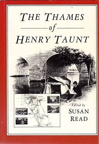 The Thames of Henry Taunt – Hardcover By Taunt, Henry – GOOD