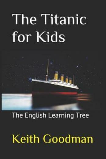 The Titanic For Kids: The English Learning Tree