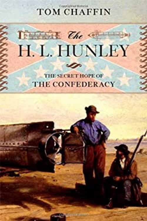 The H. L. Hunley : The Secret Hope of the Confederacy Hardcover T