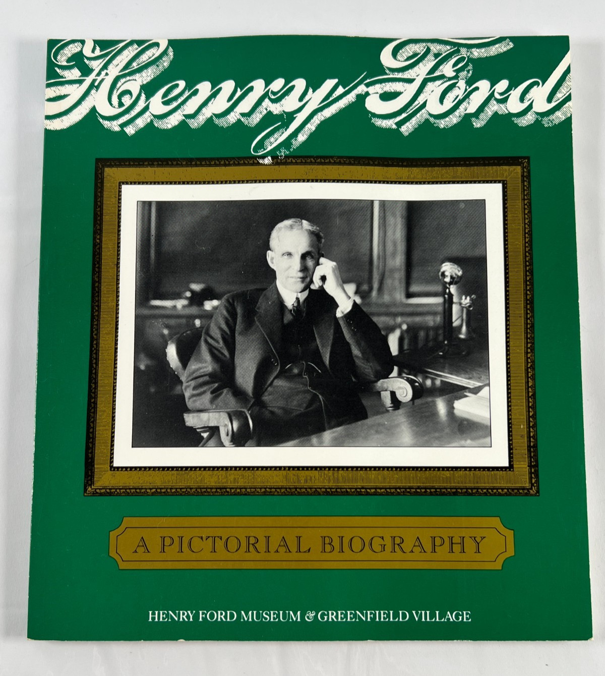 Henry Ford A Pictorial Biography 1990 Henry Ford Museum, Trade Paperback