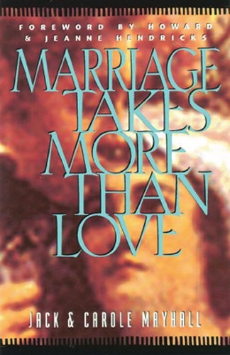 MARRIAGE TAKES MORE THAN LOVE (LIFECHANGE) By Jack Mayhall & Carole Mayhall NEW
