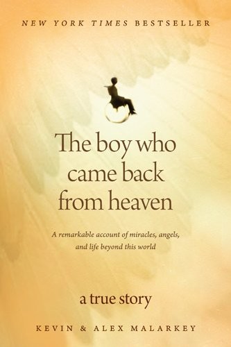 The Boy Who Came Back from Heaven: A Remarkable Account of Miracles, Angels,…