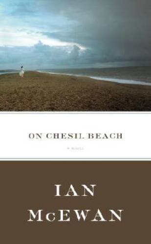 On Chesil Beach: A Novel – Hardcover By Ian McEwan – GOOD