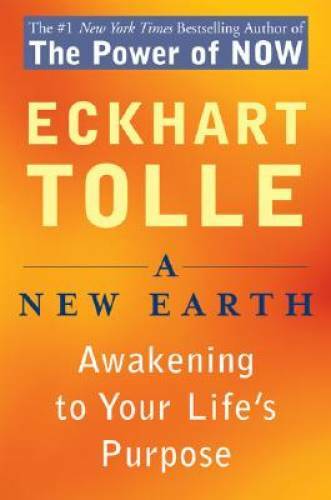 A New Earth: Awakening to Your Life’s Purpose – Paperback – GOOD