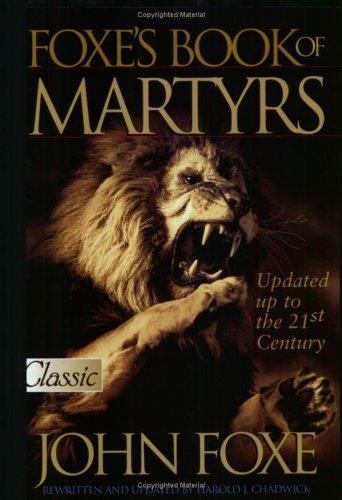 Foxe’s Book of Martyrs (Updated): Updated Up to the 21st Centure by Foxe, John