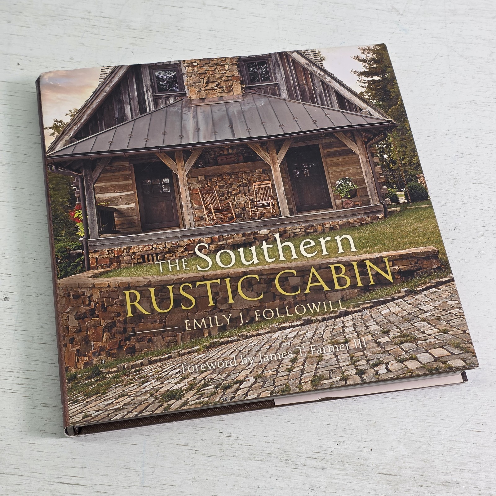SOUTHERN RUSTIC CABIN By Emily Followill Off-Grid Homestead Country – Hardcover